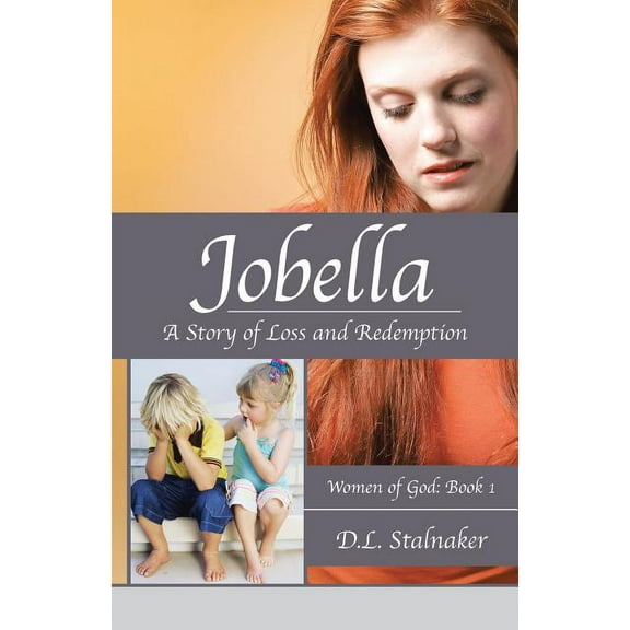 Jobella: A Story of Loss and Redemption: Women of God: Book 1