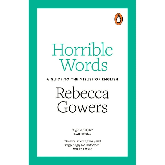 Horrible Words : A Guide to the Misuse of English (Paperback)