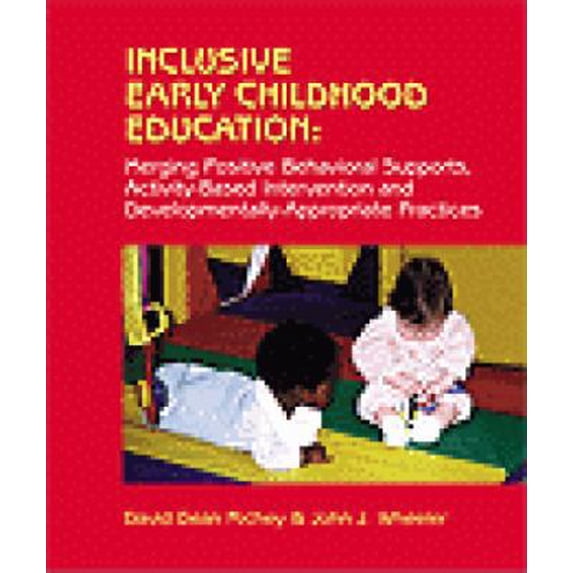 Pre-Owned Inclusive Early Childhood Education: Merging Positive Behavioral Supports, Activity-Based Intervention, and Developmentally Appropriate Practice (Paperback) 0766802736 9780766802735