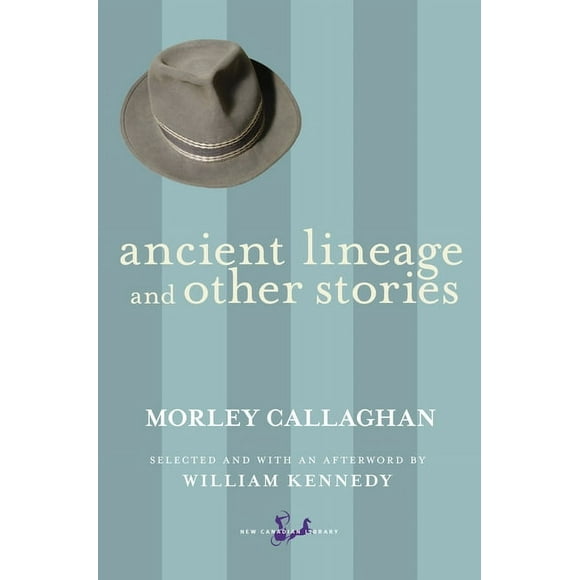 New Canadian Library: Ancient Lineage and Other Stories (Paperback)