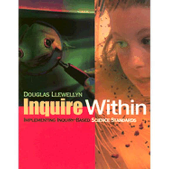 Inquire Within : Implementing Inquiry-Based Science Standards (Paperback)