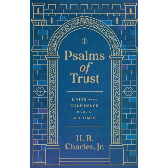 Psalms of Trust: Living with Confidence in God at All Times, (Paperback)