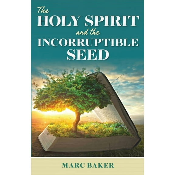 Christian Discipleship Library The Holy Spirit and the Incorruptible Seed, (Paperback)