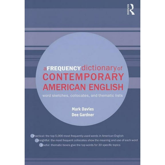 Routledge Frequency Dictionaries A Frequency Dictionary of Contemporary American English: Word Sketches, Collocates and Thematic Lists, (Paperback)
