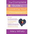 thumbnail image 1 of Pre-Owned The Complete Guide to Lowering Your Cholesterol : Your Complete All-In-One Resource for a Heart-Healthy Life, 1 of 1