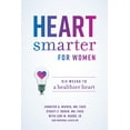 thumbnail image 1 of Pre-Owned Heart Smarter for Women: Six Weeks to a Healthier Heart (Paperback) 1642252468 9781642252460, 1 of 2