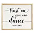 thumbnail image 3 of Trust Me You Can Dance, Alcohol Wedding Sign Dance Floor Decor Party Print Signage, 3 of 6