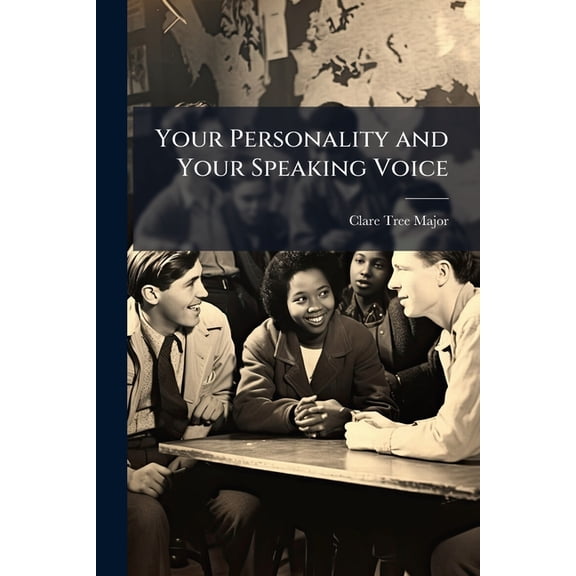 Your Personality and Your Speaking Voice, (Paperback)