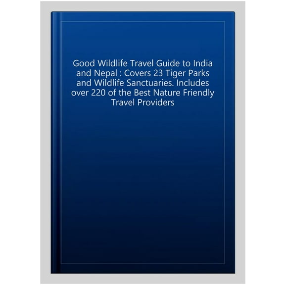 Good Wildlife Travel Guide To India And Nepal