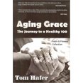 thumbnail image 1 of Pre-Owned Aging Grace: The Journey to a Healthy 100 (Paperback) 0615592406 9780615592404, 1 of 1
