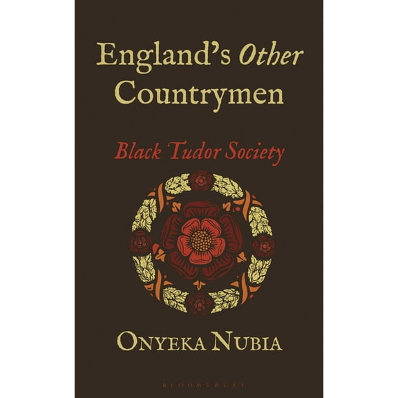 Blackness in Britain England's Other Countrymen: Black Tudor Society, (Hardcover)