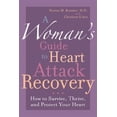 thumbnail image 1 of Pre-Owned A Woman's Guide to Heart Attack Recovery: How to Survive, Thrive, and Protect Your Heart (Paperback) 1590771303 9781590771303, 1 of 1
