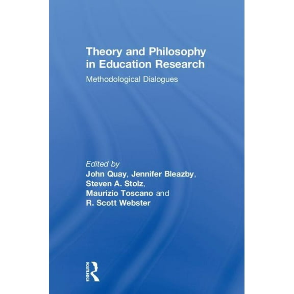 Theory and Philosophy in Education Research: Methodological Dialogues, (Hardcover)