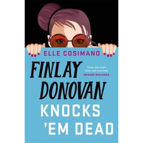 Pre-Owned Finlay Donovan Knocks 'Em Dead: The funniest murder-mystery thriller of 2022! (Paperback) 1472292278 9781472292278
