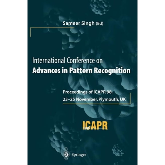 International Conference on Advances in Pattern Recognition: Proceedings of Icapr '98, 23-25 November 1998, Plymouth, UK, (Paperback)