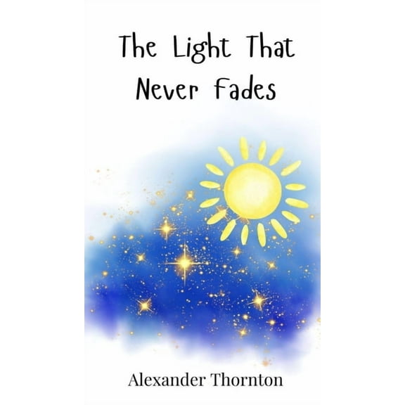 The Light That Never Fades, (Hardcover)