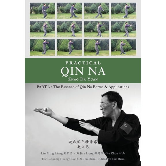 Practical Qin Na Part 3: The Essence of Qin Na - Forms & Applications, (Paperback)