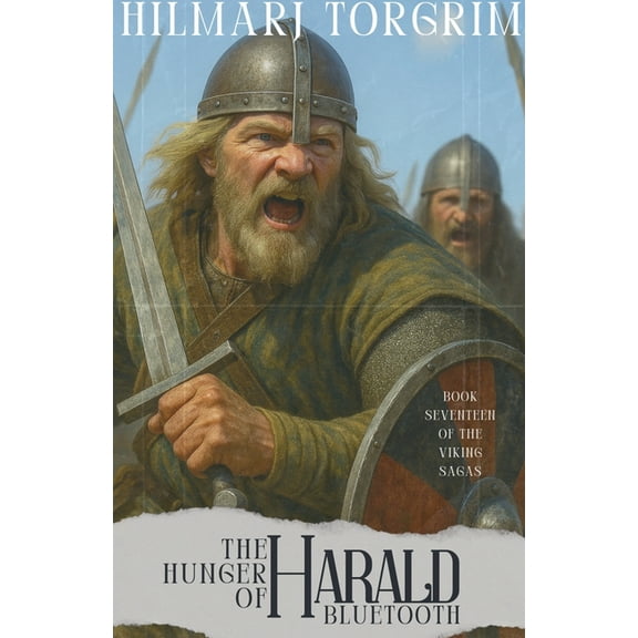 Viking Sagas The Hunger of Harald Bluetooth, Book 17, (Paperback)