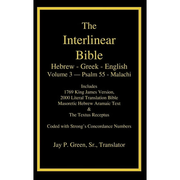 Interlinear Hebrew Greek English Bible-PR-FL/OE/KJ Volume 4 Psalm 55-Malachi