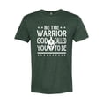 thumbnail image 2 of Wild Bobby Be The Warrior God Called You To Be Inspirational/Christian Men Premium Tri Blend Tee, Forest Green, XX-Large, 2 of 5