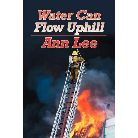 Water Can Flow Uphill, (Paperback)