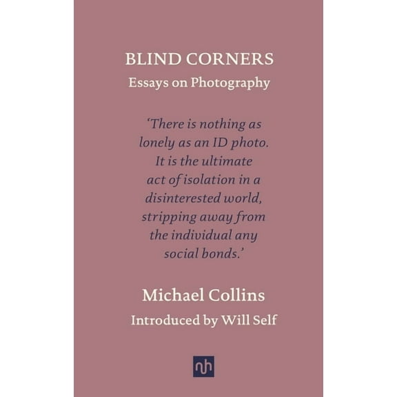 Blind Corners: Essays on Photography, (Hardcover)