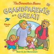 Grandparents Are Great! (the Berenstain Bears), (Hardcover)