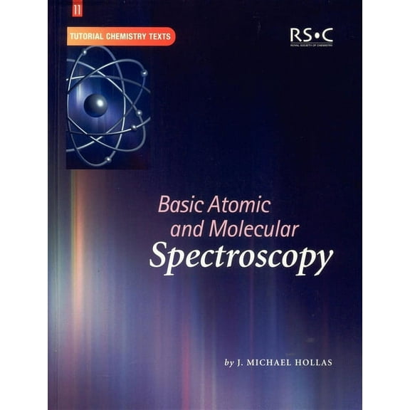 Tutorial Chemistry Texts Basic Atomic and Molecular Spectroscopy, Book 11, (Paperback)