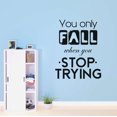 thumbnail image 2 of You Only Fall When You Stop Trying Life Motivation Inspirational Quote Vinyl Decal Wall Art Sticker Designs Vinyl Stickers For Home House Walls Rooms Windows Bedroom Decoration Size (26x26 inch), 2 of 3