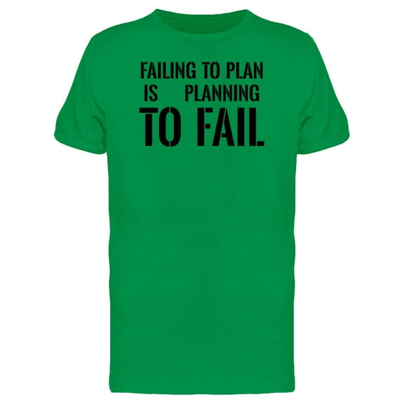 Failing To Plan Is Planning Tee Men's -Image by Shutterstock