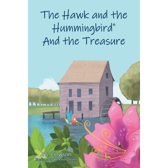 The Hawk and the Hummingbird(r) The Hawk and the Hummingbird(R) And the Treasure, (Paperback)