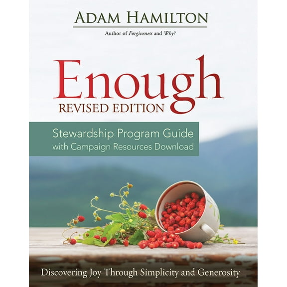 Enough Stewardship Program Guide Revised Edition: Discovering Joy Through Simplicity and Generosity, (Paperback)