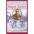 thumbnail image 1 of Pre-Owned Major Taylor: The Extraordinary Career of a Champion Bicycle Racer (Paperback) 0801853036 9780801853036, 1 of 1