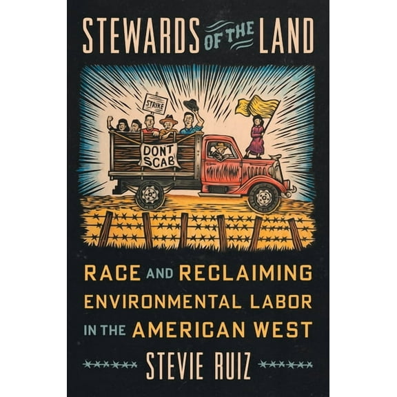 Justice, Power, and Politics Stewards of the Land: Race and Reclaiming Environmental Labor in the American West, (Paperback)