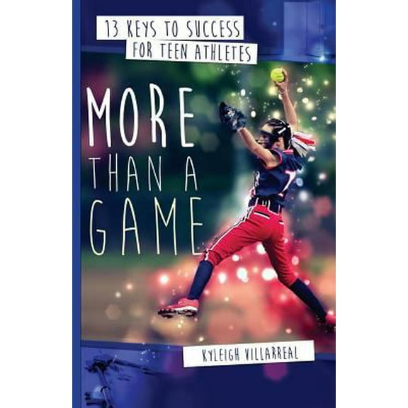 Pre-Owned More Than a Game: 13 Keys to Success for Teen Athletes On and Off the Field (Paperback) 0692664246 9780692664247