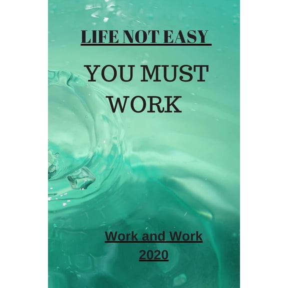 Motivation: Life Not Easy: You Must Work (Paperback)