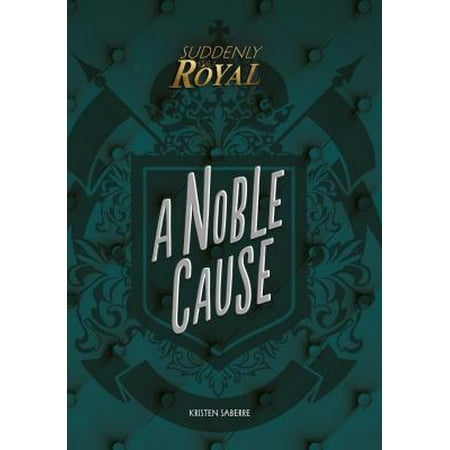 - Suddenly Royal: A Noble Cause (Paperback)