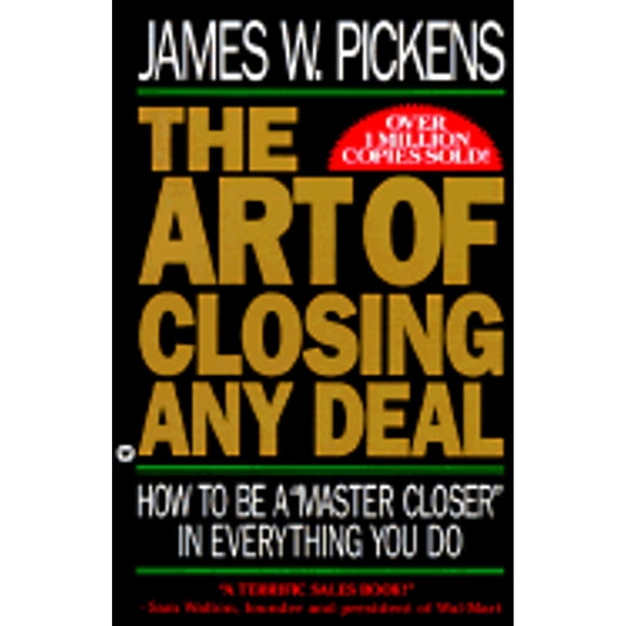 Pre-Owned The Art of Closing Any Deal: How to Be a Master Closer in Everything You Do (Paperback) 0446390984 9780446390989