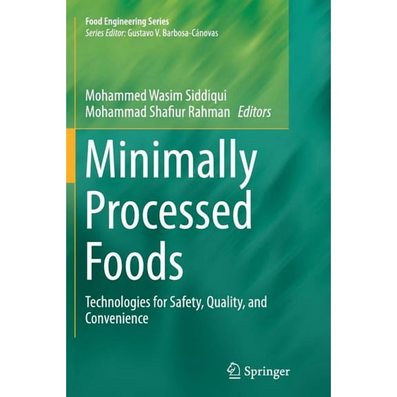 Food Engineering Minimally Processed Foods: Technologies for Safety, Quality, and Convenience, (Paperback)