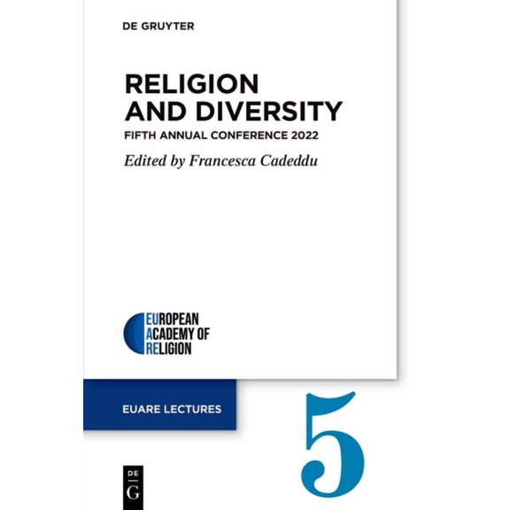 European Academy of Religion (Euare) Lec Religion and Diversity: Fifth Annual Conference 2022, Book 5, (Paperback)