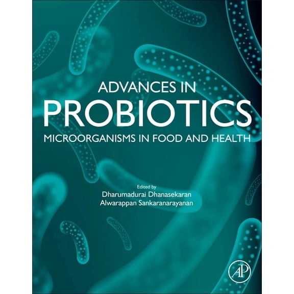 Advances in Probiotics: Microorganisms in Food and Health, (Paperback)