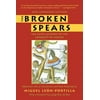 The Broken Spears: The Aztec Account of the Conquest of Mexico Paperback Miguel Leon-Portilla
