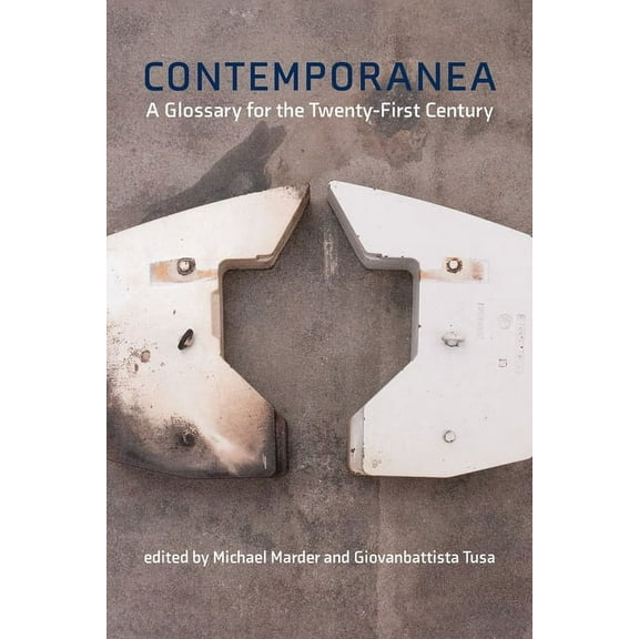 Contemporanea: A Glossary for the Twenty-First Century, (Paperback)