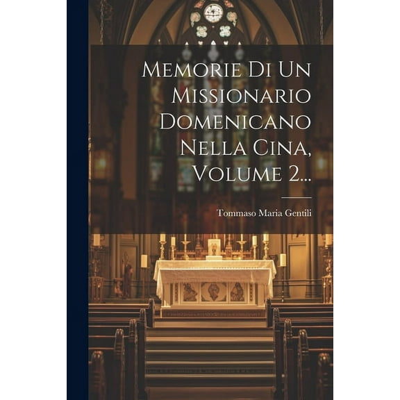 Memorie Di Un Missionario Domenicano Nella Cina, Volume 2... (Paperback)