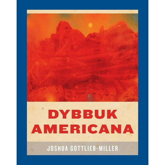 Wesleyan Poetry Dybbuk Americana, (Paperback)