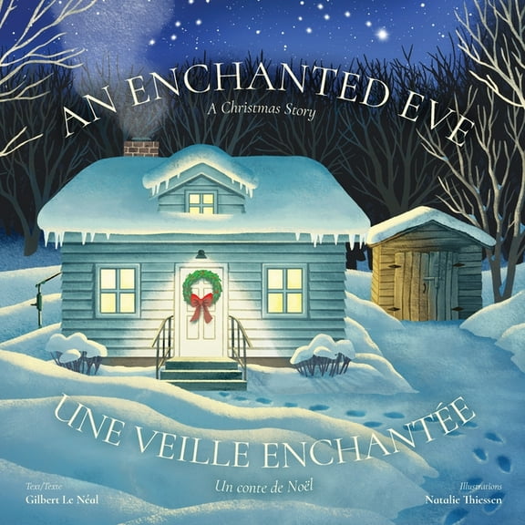 An Enchanted Eve - Une veille enchantée: A Christmas Story - Un conte de Noël, (Paperback)