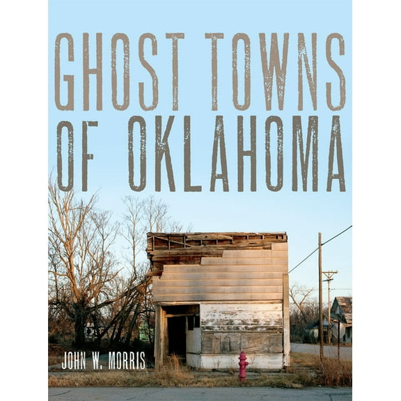 Ghost Towns of Oklahoma, (Paperback)