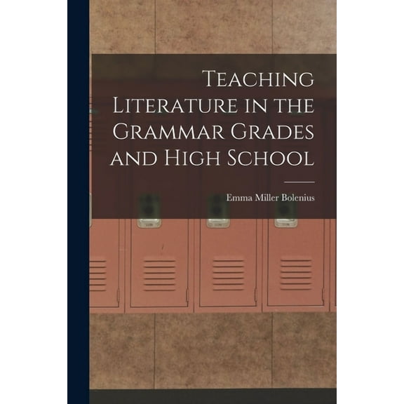 Teaching Literature in the Grammar Grades and High School (Paperback)