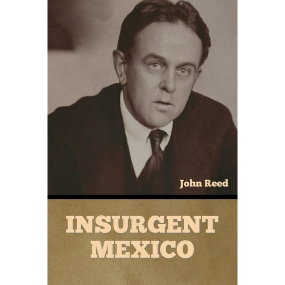 Insurgent Mexico, (Paperback)