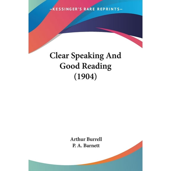 Clear Speaking And Good Reading (1904) (Paperback)